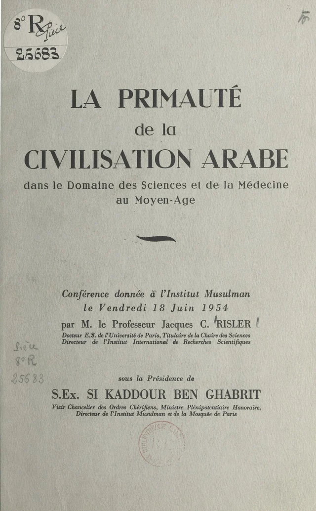 La primauté de la civilisation arabe dans le domaine des sciences et de la médecine au Moyen Âge - Jacques C. Risler - FeniXX réédition numérique