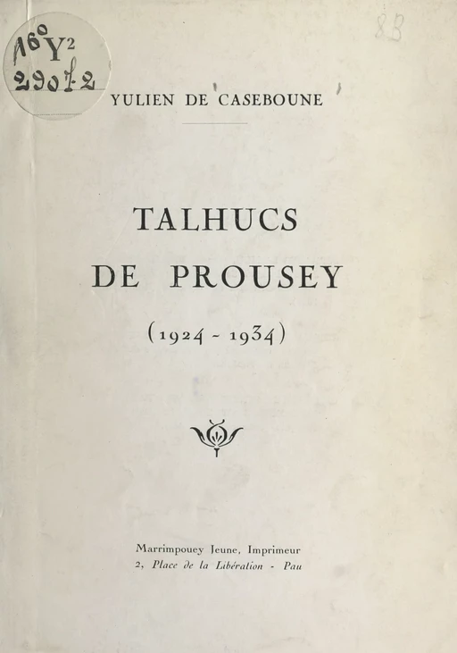 Talhucs de Prousey, 1924-1934 - Yulien de Caseboune - FeniXX réédition numérique