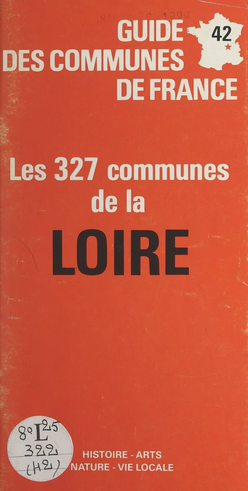 Guide des communes de France : les 327 communes de la Loire - Michel de La Torre - FeniXX réédition numérique