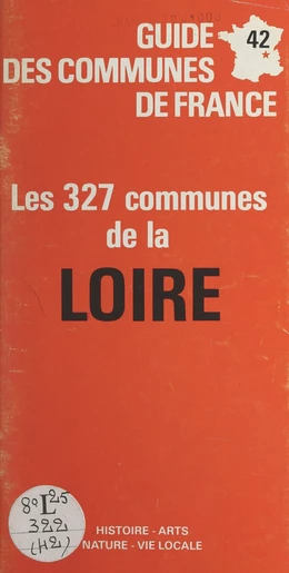 Guide des communes de France : les 327 communes de la Loire