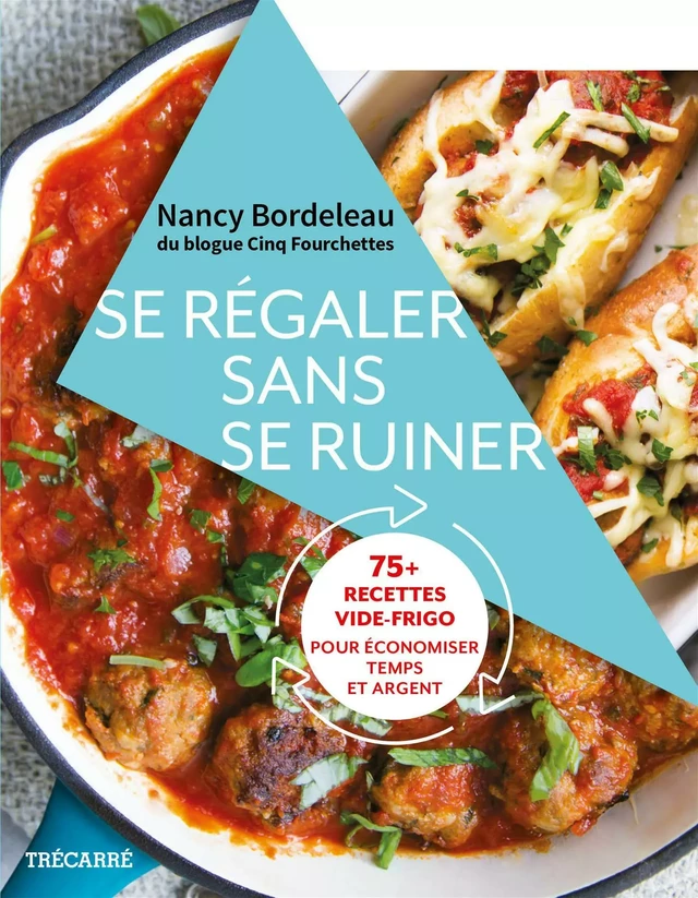 Se régaler sans se ruiner - Nancy Bordeleau - Trécarré