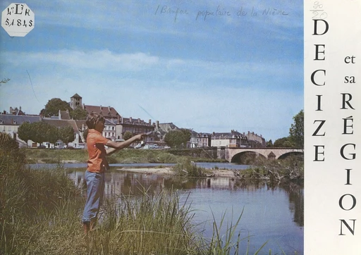 Decize et sa région -  Banque populaire de la Nièvre, Jean-Bernard Charrier - FeniXX réédition numérique