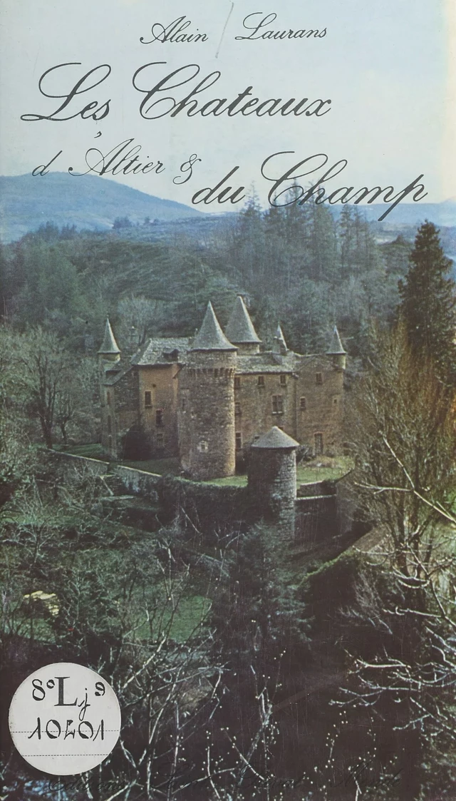 Les châteaux d'Altier et du Champ - Alain Laurans - FeniXX réédition numérique