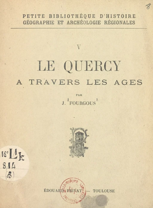 Le Quercy à travers les âges - Jean Fourgous - FeniXX réédition numérique