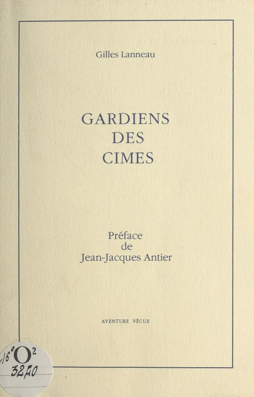 Gardiens des cimes - Gilles Lanneau - FeniXX réédition numérique