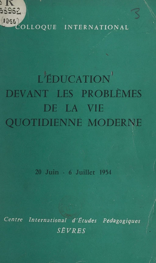 L'éducation devant les problèmes de la vie quotidienne moderne -  Centre international d'études pédagogiques - FeniXX réédition numérique