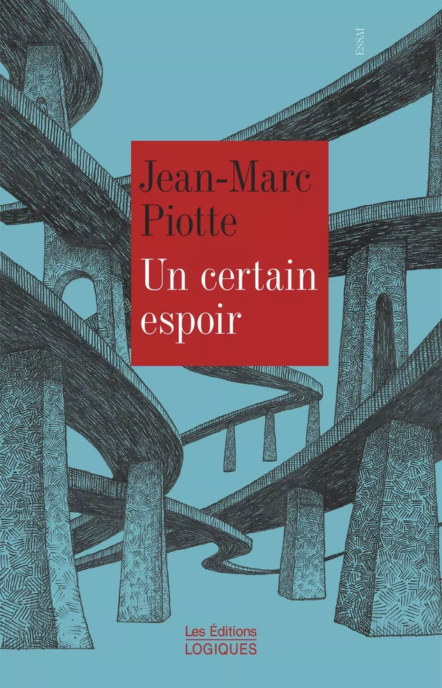 Un certain espoir - Jean-Marc Piotte - Logiques