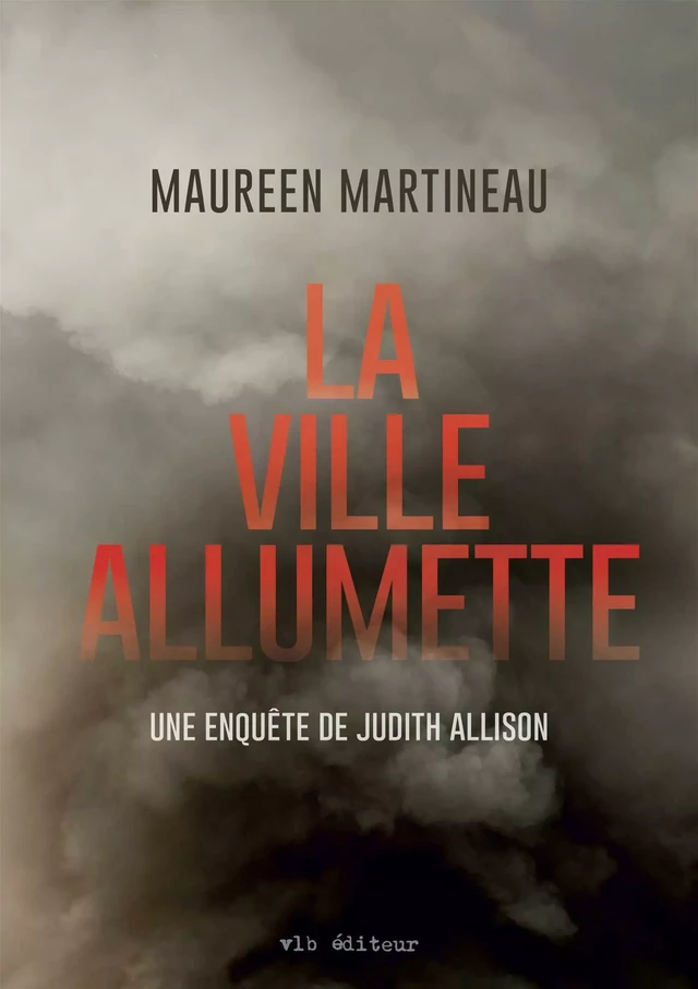 La ville allumette - Maureen Martineau - VLB éditeur