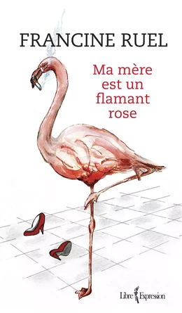 Ma mère est un flamant rose