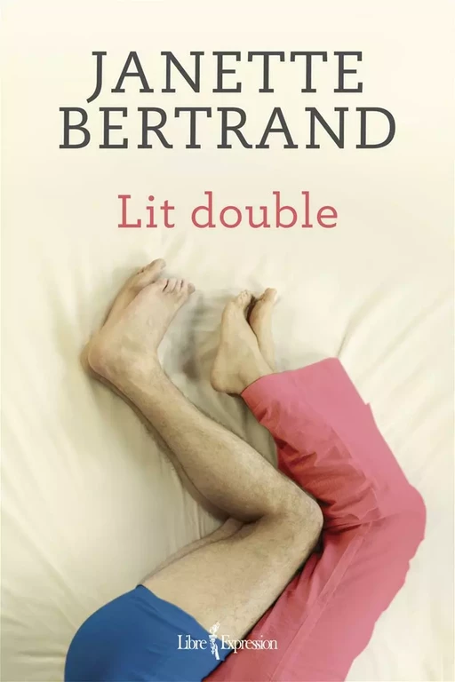 Lit double - Janette Bertrand - Libre Expression