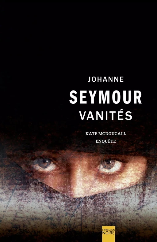 Vanités - Johanne Seymour - Libre Expression