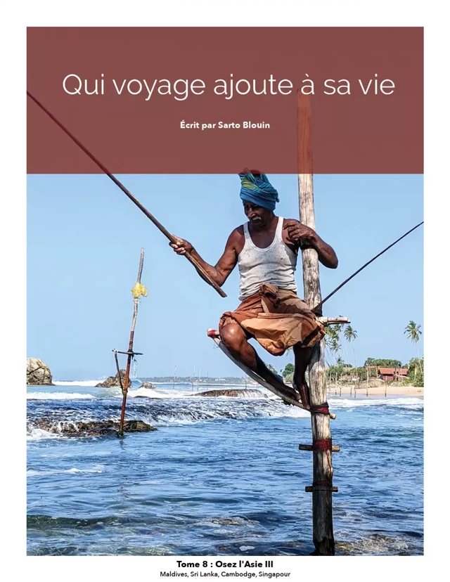 Qui voyage ajoute à sa vie: tome 8 - Osez l'Asie III - Sarto Blouin - Kampus Média