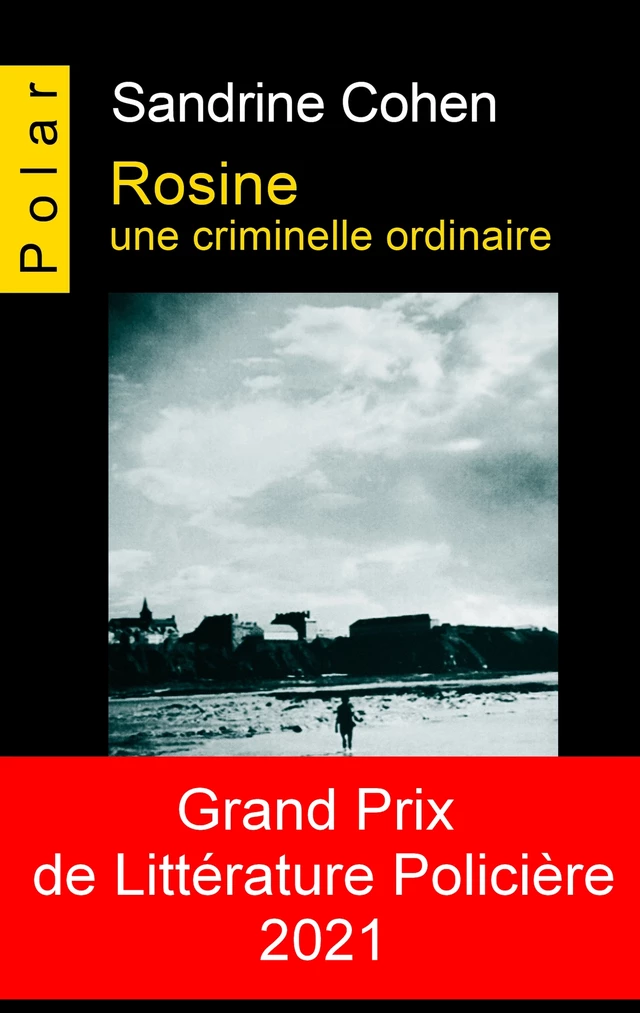 Rosine, une criminelle ordinaire - Sandrine Cohen - Caiman