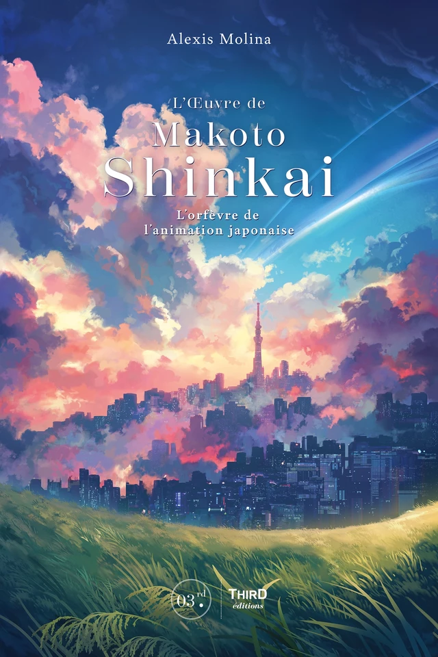 L’OEuvre de Makoto Shinkai - Alexis Molina - Third Editions