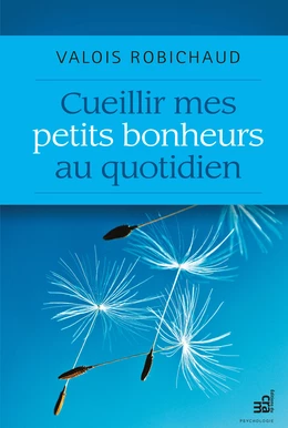 Cueillir mes petits bonheurs au quotidien