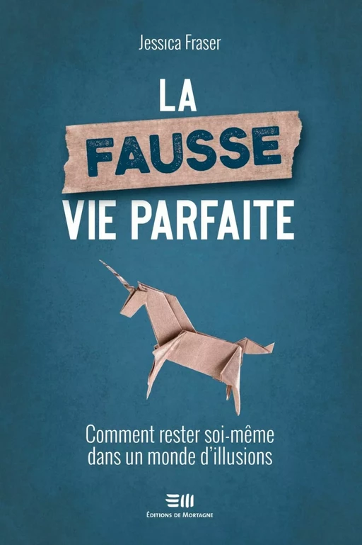 La fausse vie parfaite - Jessica Fraser - DE MORTAGNE