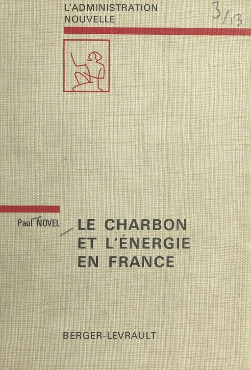 Le charbon et l'énergie en France - Paul Novel - FeniXX réédition numérique