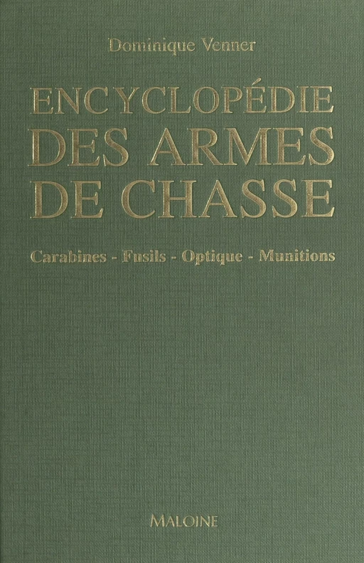 Encyclopédie des armes de chasse - Dominique Venner - FeniXX réédition numérique