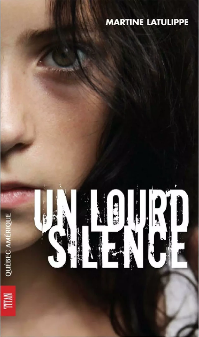 Un lourd silence - Martine Latulippe - Québec Amérique