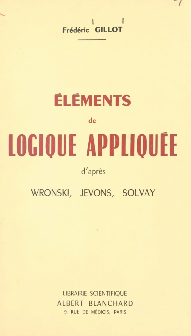 Éléments de logique appliquée - Frédéric Gillot - FeniXX réédition numérique