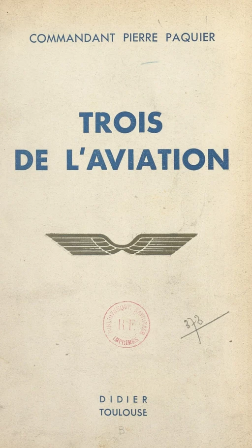 Trois de l'aviation - Pierre Paquier - FeniXX réédition numérique