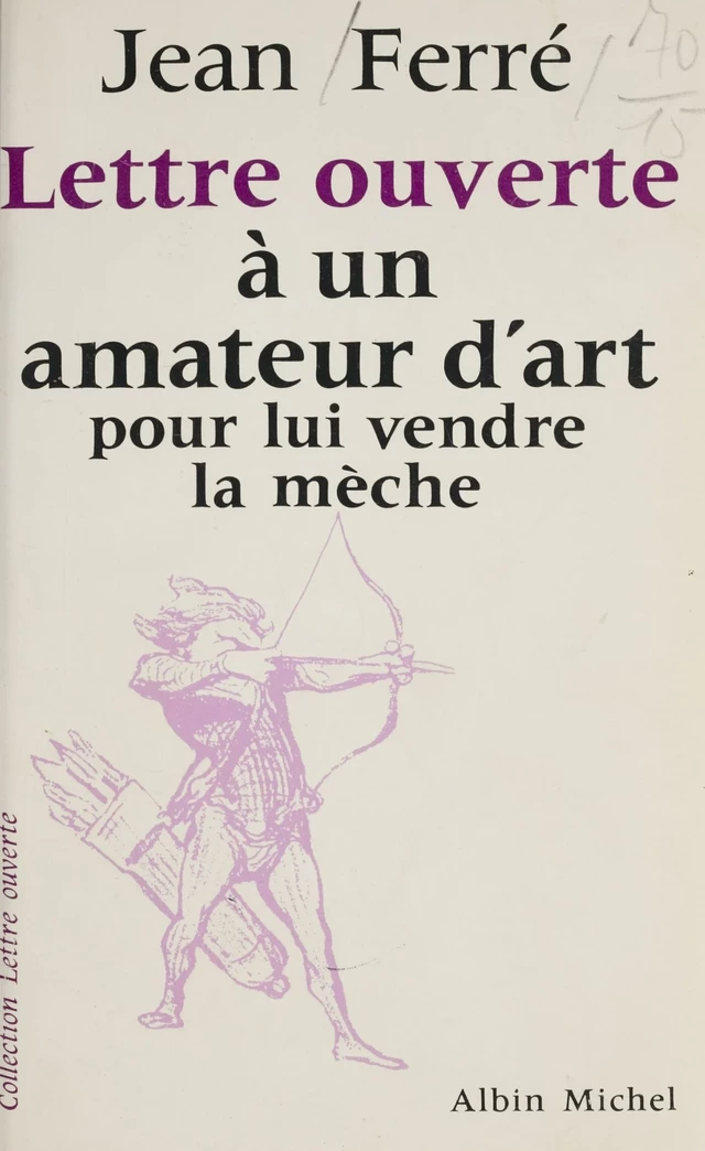 Lettre ouverte à un amateur d'art pour lui vendre la mèche - Jean Ferré - FeniXX réédition numérique