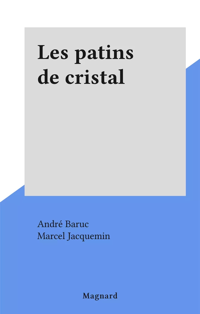 Les patins de cristal - André Baruc - FeniXX réédition numérique