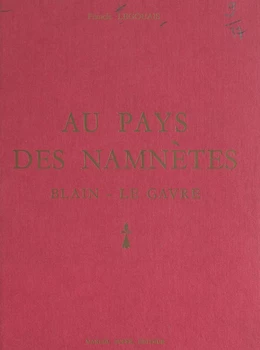 Au pays des Namnètes, Blain-Le Gavre