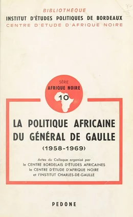 La politique africaine du général de Gaulle 1958-1969