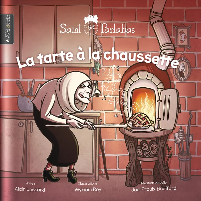 La tarte à la chaussette - Alain Lessard - Les éditions Pixel d'Étoile