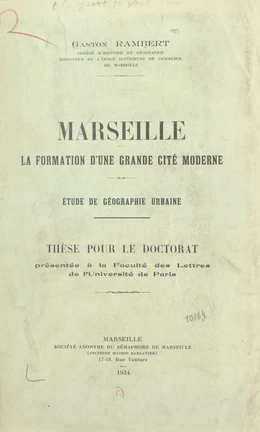 Marseille, la formation d'une grande cité moderne