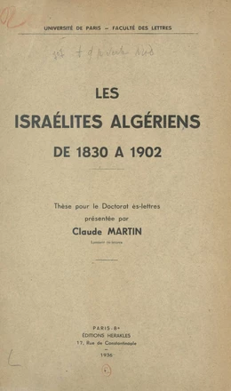 Les israélites algériens de 1830 à 1902