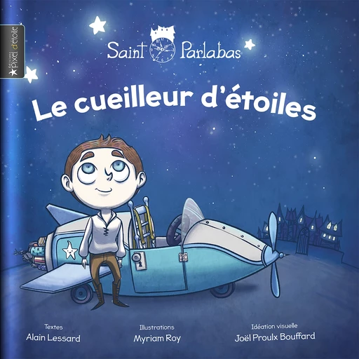 Le cueilleur d'étoiles - Alain Lessard - Les éditions Pixel d'Étoile