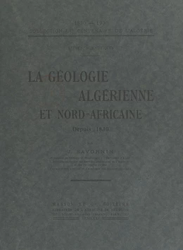 La géologie algérienne et Nord-africaine depuis 1830