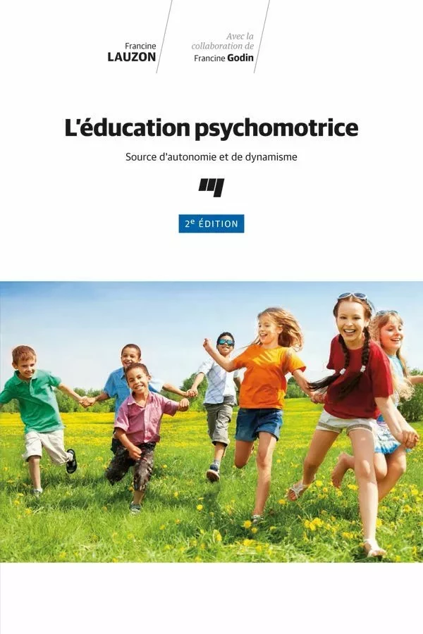 L'éducation psychomotrice, 2e édition - Francine Lauzon - Presses de l'Université du Québec