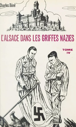 L'Alsace dans les griffes nazies (4)