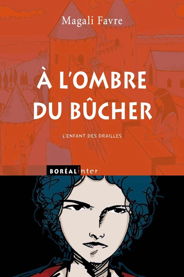 À l'ombre du bûcher - Magali Favre - Editions du Boréal