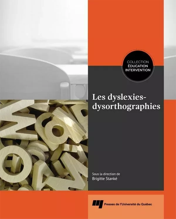 Les dyslexies-dysorthographies - Brigitte Sanké - Presses de l'Université du Québec