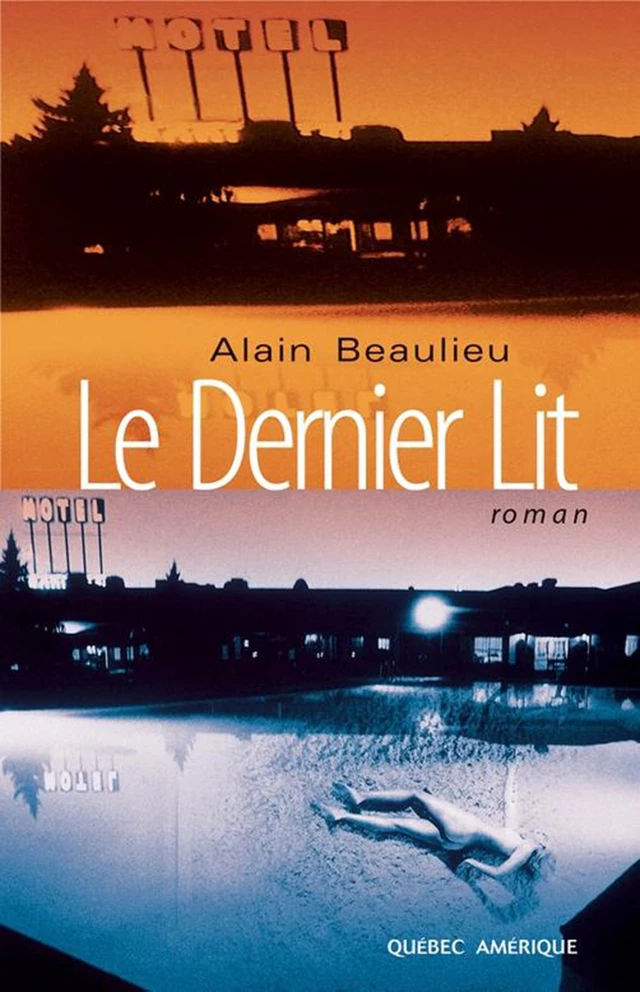 Le Dernier Lit - Alain Beaulieu - Québec Amérique