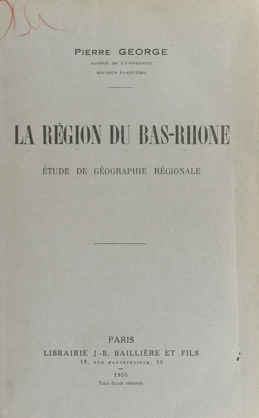 La région du Bas Rhône - Pierre George - FeniXX réédition numérique