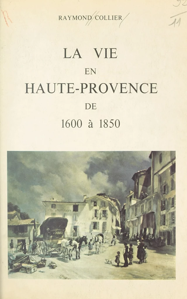 La vie en Haute-Provence de 1600 à 1850 - Raymond Collier - FeniXX réédition numérique