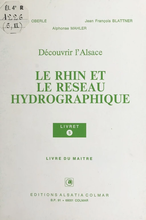 Le Rhin et le réseau hydrographique - Jean-François Blattner, Alphonse Mahler, Jean-Claude Oberlé - FeniXX réédition numérique