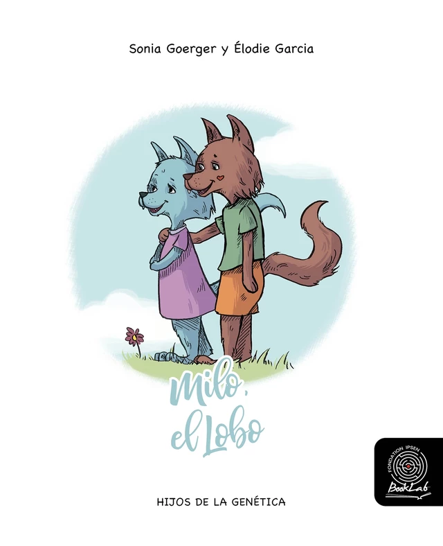 Milo, el Lobo - Sonia Goerger, Elodie Garcia, Asociación ARGAD - Fondation Ipsen BookLab