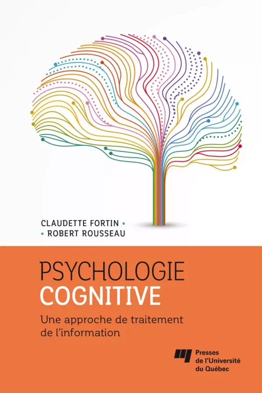 Psychologie cognitive - Claudette Fortin, Robert Rousseau - Presses de l'Université du Québec