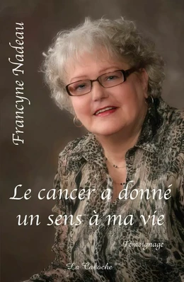 Le cancer a donné un sens à ma vie