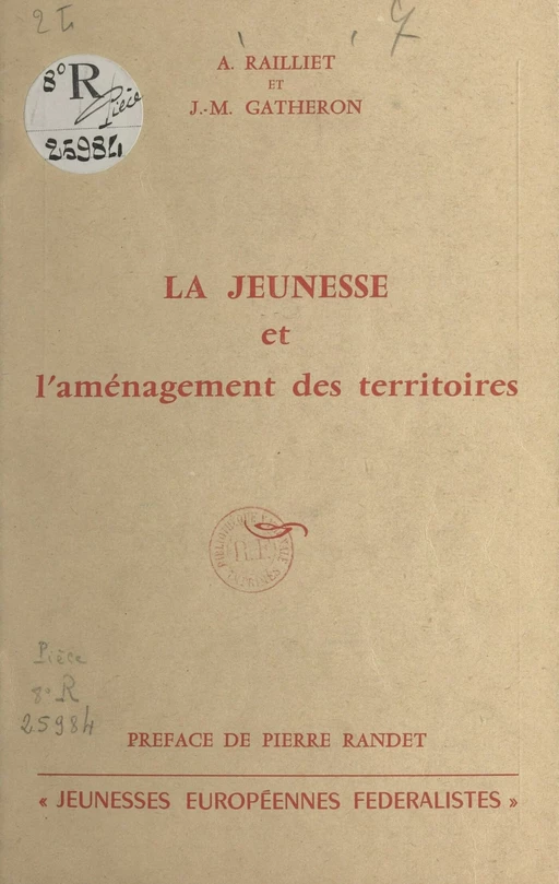 La jeunesse et l'aménagement des territoires - Jean-Marie Gatheron, André Railliet - FeniXX réédition numérique