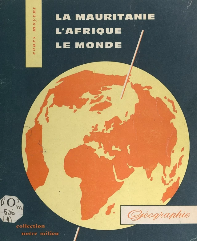 Géographie : La Mauritanie - André Journaux, Lucile Marbeau - FeniXX réédition numérique