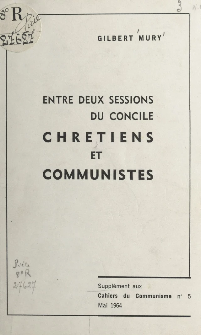 Entre deux sessions du Concile, chrétiens et communistes - Gilbert Mury - FeniXX réédition numérique