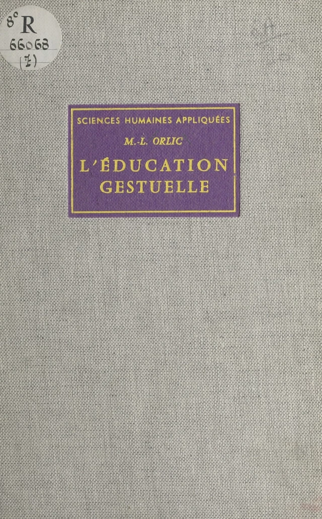 L'éducation gestuelle - Marie-Louise Orlic - FeniXX réédition numérique