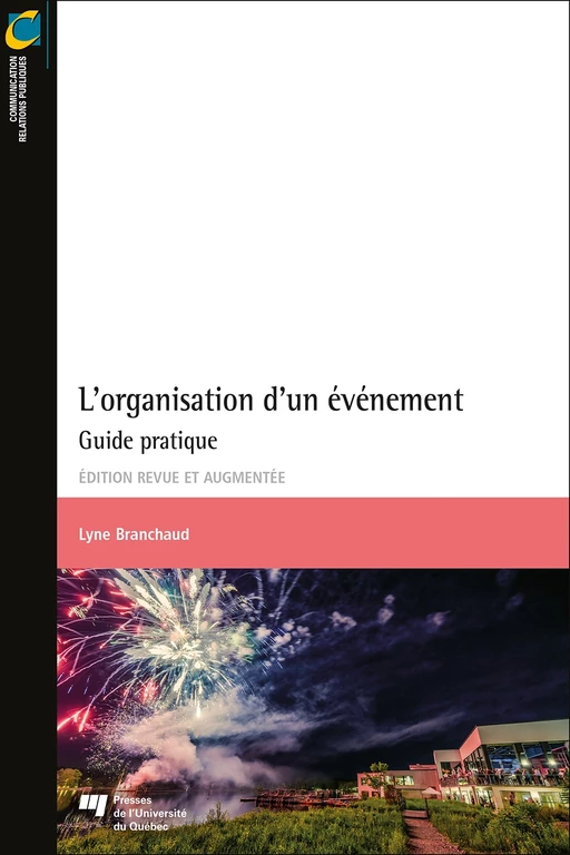 L’organisation d’un événement, édition revue et augmentée - Lyne Branchaud - Presses de l'Université du Québec